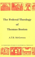 The Federal Theology of Thomas Boston