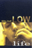 Low life