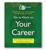 Go to work on your career