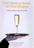The Healing Power of Champagne: History, Traditions, Biology and Diet