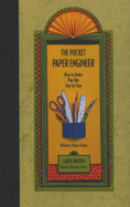 The Pocket Paper Engineer: How to Make Pop-Ups Step-By-Step