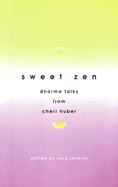 Sweet Zen: Dharma Talks from Cheri Huber