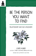 Be the Person You Want to Find: Relationship and Self-Discovery