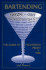 Bartending Inside-Out: The Guide to Profession, Profit and Fun