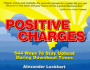 Positive Charges: 544 Ways to Stay Upbeat During Downbeat Times