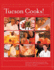 Tucson Cooks!: An Extraordinary Culinary Adventure