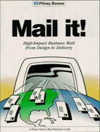 Mail It!: High-Impact Business Mail from Design to Delivery