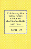 20th Century First Edition Fiction: A Price and Identification Guide
