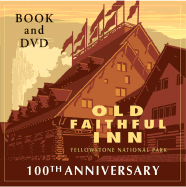 Old Faithful Inn: 100th Anniversary (Anniversary)