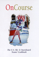 Oncourse: the U.S. Ski & Snowboard Teams' Cookbook