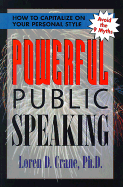 Powerful Public Speaking : How to Capitalize on your Personal Style Loren D. Crane