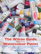 The Wilcox Guide to the Finest Watercolour Paints