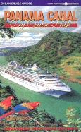 Panama Canal by Cruise Ship: The Complete Guide to Cruising the Panama Canal