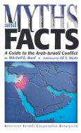 Myths and Facts: A Guide to the Arab-Israeli Conflict