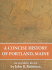 A Concise History of Portland, Maine: An Incendiary Record