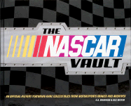 The NASCAR Vault: An Official History Featuring Rare Collectibles from Motorsports Images and Archives