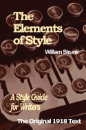 The Elements of Style: A Style Guide for Writers