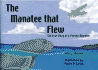 The Manatee That Flew: The True Story of a Florida Manatee
