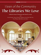 Heart of the Community: The Libraries We Love: Treasured Libraries of the United States and Canada