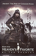 Heaven's Favorite: Ascent: The Rise of Chinggis Khan Bk. 1