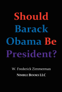Should Barack Obama Be President? Dreams from My Father, Audacity of Hope, ... Obama in '08?