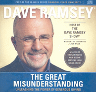 The Great Misunderstanding: Unleashing the Power of Generous Giving