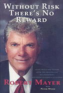 Without Risk There's No Reward: Stories from My Life's Journey