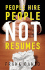 People Hire People, Not Resumes