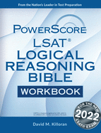 LSAT Logical Reasoning Bible Workbook: The Best Resource for Practicing Powerscore's Famous Logical Reasoning Methods!