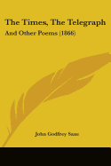 The Times, the Telegraph: And Other Poems (1866)
