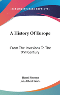 A History of Europe: From the Invasions to the XVI Century