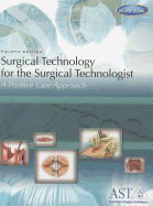 Surgical Technology for the Surgical Technologist: A Positive Care Approach