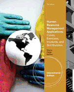 Human Resource Management Applications: Cases, Exercises, Incidents, and Skill Builders