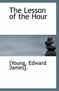 The Lesson of the Hour
