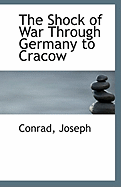 The Shock of War Through Germany to Cracow