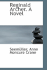 Reginald Archer. A Novel