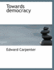 Towards Democracy