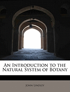 An Introduction to the Natural System of Botany