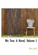 We Two: A Novel, Volume I