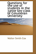Questions for the Use of Students in the Junior Law Class of Columbian University