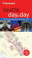 Frommer's Seattle Day by Day