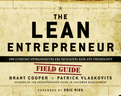 The Lean Entrepreneur: How Visionaries Create Products, Innovate with New Ventures, and Disrupt Markets