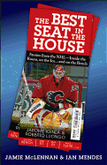 The Best Seat in the House: Stories from the NHL Inside the Room, on the Ice and on the Bench