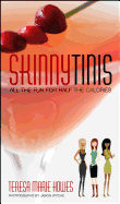 Skinnytinis: All the Fun for Half the Calories