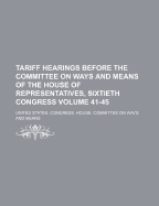 Tariff Hearings Before the Committee on Ways and Means of the House of Representatives, Sixtieth Congress, 1908-1909 Volume 8