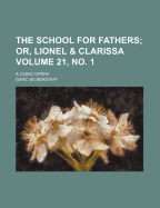 The School for Fathers Volume 21, No. 1; A Comic Opera