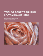 Tefilot Bene Yeshurun Le-Yom Ha-Kipurim; Ke-Fi Minhag Amerikah