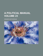 A Political Manual Volume 23