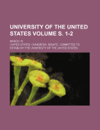 University of the United States Volume S. 1-2; March 10