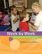 WEEK BY WEEK: PLANS FOR DOCUMENTING CHILDREN'S DEVELOPMENT